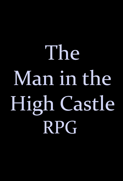 Man in the High Castle RPG